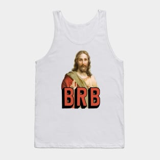 BRB Jesus will soon return - Christian Meme Tank Top